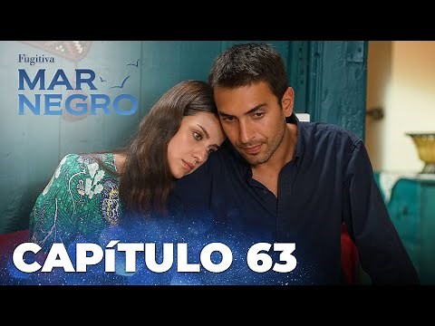Mar Negro | Fugitiva - Capítulo Exclusivo 63
