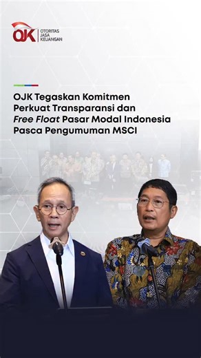 Otoritas Jasa Keuangan on Instagram: "OJK Tegaskan Komitmen Perkuat Transparansi dan Free Float Pasar Modal Indonesia Pasca Pengumuman MSCI Sobat OJK, OJK terus memperkuat transparansi, tata kelola, dan integritas Pasar Modal Indonesia menyusul pengumuman yang disampaikan oleh Morgan Stanley Capital International (MSCI) Inc. Keputusan MSCI untuk tetap memasukkan saham-saham emiten Indonesia dalam indeks global menunjukkan bahwa Pasar Modal Indonesia masih dipandang kredibel dan layak investasi o