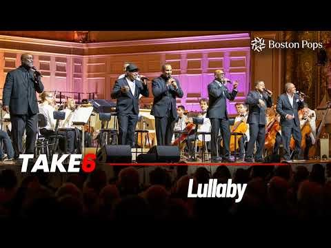 Take 6 - Lullaby (feat. Boston Pops Orchestra, 2024)