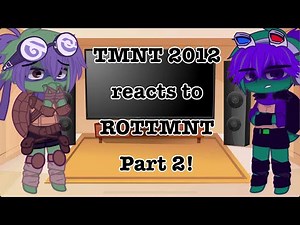 TMNT 2012 reacts to ROTTMNT (part 2!)