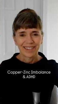 Copper-Zinc Imbalance & ADHD