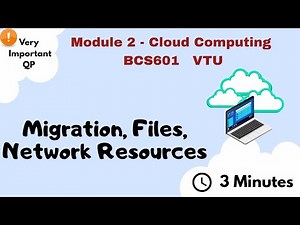 Migration, Files and Network Resources Explained | cloud computing module 2 Important 💯 |BCS601 |
