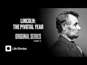 Lincoln | The Pivotal Year | Documentary Series
