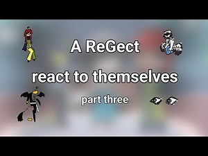 A ReGect react to themselves || Part 3|| 2x speed
