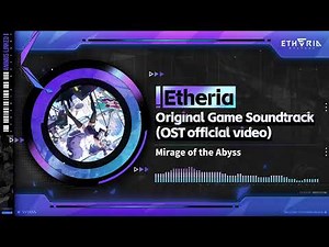 Etheria OST - Mirage of the Abyss