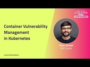 Container Vulnerability Management in Kubernetes - Kevin Gimbel