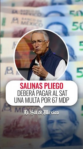 Salinas Pliego deberá pagar al SAT una multa por 67 mdp