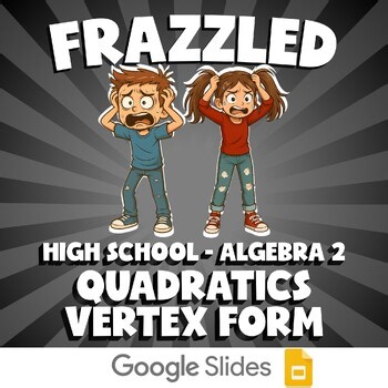 Quadratics Vertex Form FRAZZLED Math Game - No Prep Algebra 2 Review Activity