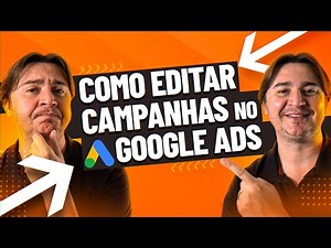 HOW TO EDIT A GOOGLE ADS CAMPAIGN? STEP-BY-STEP TUTORIAL