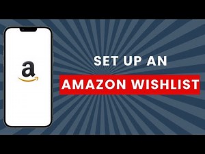 How to Set Up an Amazon Wishlist (Full Guide)