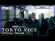 Tokyo Vice - Official Trailer - Max