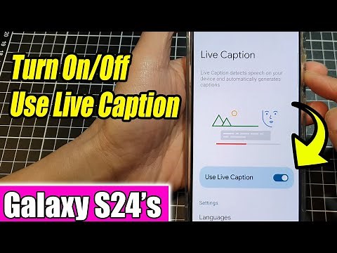 Galaxy S24/S24+/Ultra: How to Turn On/Off Use Live Caption