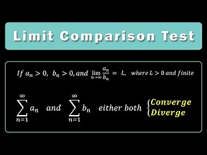 Limit Comparison Test for Convergence and Divergence