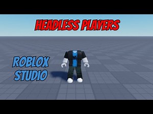 Headless Players - Beginner Roblox Scripting