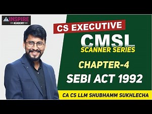 SEBI Act 1992 (Chapter 4) || CMSL Scanner Series by Shubhamm Sukhlecha (CA, CS, LLM)