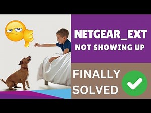 netgear_ext not showing up! Resolved