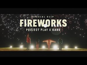 [Special Clip] 카드 (KARD) - Fireworks 🎆