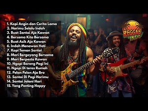 REGGAE INDO HITS FULL ALBUM - REGGAE INDO TEMAN SANTAI DAN KERJA - ALBUM REGGAE TERPOPULER SAAT INI