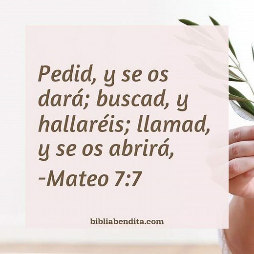 Explicación Mateo 7:7. 'Pedid, y se os dará; buscad, y hallaréis; llamad, y se os abrirá,' - BibliaBendita