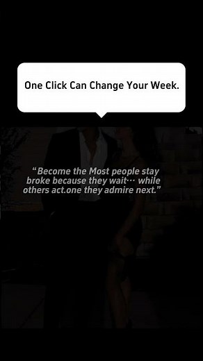 One Click Can Change Your Week ”