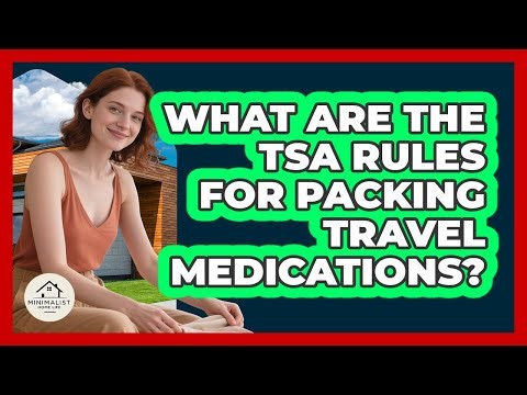 What Are The TSA Rules For Packing Travel Medications?