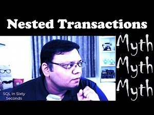 Nested Transactions are Myth - SQL in Sixty Seconds 125