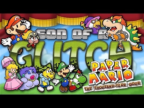 Paper Mario: The Thousand Year Door Glitches - Son of a Glitch - Episode 59