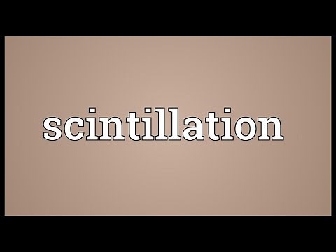 Scintillation Meaning