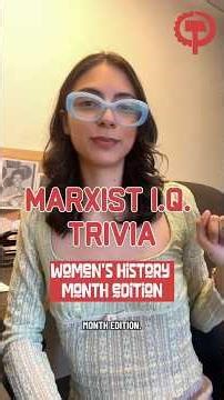 Marxist I.Q. Trivia: Women's History Month