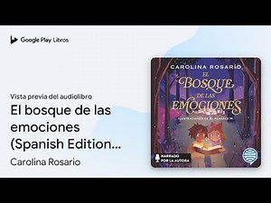 El bosque de las emociones (Spanish Edition)… de Carolina Rosario · Vista previa del audiolibro