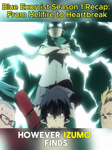 Blue Exorcist Season 1 Recap From Hellfire to Heartbreak_03 #BlueExorcist #AnimeRecap #RinOkumura #DarkFantasyAnime #AnimeLore