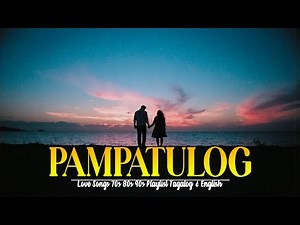 Pampatulog Love Songs Nonstop | Old Romantic Hits 70s 80s 90s Compilation with Lyrics