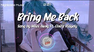 Nightcore - Bring Me Back - Song by Miles Away Ft. Claire Ridgely (Lyrics) Click here to Download MP3 ⬇️👇: https://www.mediafire.com/file/twjkla9a0lxuhvi/Nightcore_-_Bring_Me_Back_-_Song_by_Miles_Away_Ft._Claire_Ridgely.mp3/file For more Mp3 Download Link, Join to Our Facebook Group: Nightcore Music MP3 Download Link 🔗 Follow on Tiktok: tiktok.com/@nightcoremusic.larry SUBSCRIBE Nightcore Music on YouTube: youtube.com/@nightcoremusic.larrytips Original: https://youtu.be/iWy4W5JLcNo?si=YOfhpFYm