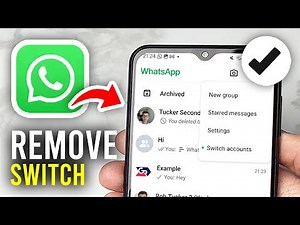 How To Remove Switch WhatsApp Account - Full Guide