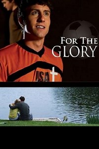 For the Glory (2012) - Movie
