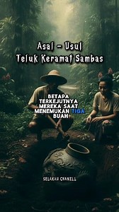 Asal - Usul Teluk Keramat Sambas #sambas #telukkeramat #legendasambas | Selakau X Stanggi