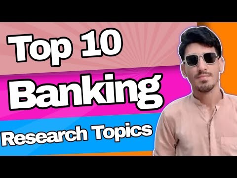Top 10 best Banking Thesis Research Topics ideas Mphil PhD