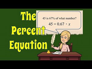 The Percent Equation (Find Parts, Wholes & Percents) Video