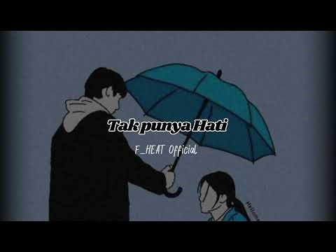 Tak Punya Hati_F_Heat Official