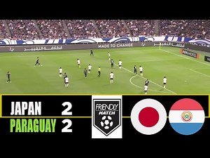 JAPAN vs PARAGUAY 2-2 | 2025 International Friendly | Match Highlights