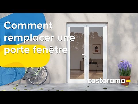 Comment installer une porte fenêtre - Castorama