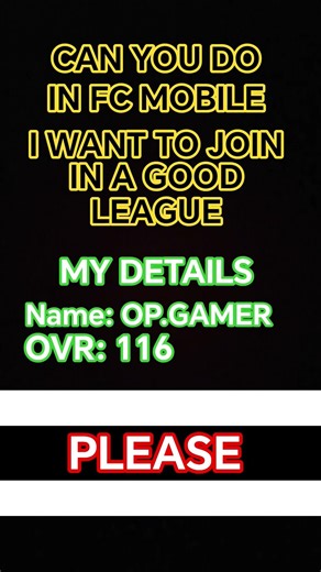 In fc mobile my account name is OP.GAMER OVR 116 PLEASE I WANT TO JOIN A LEAGUE 🙏