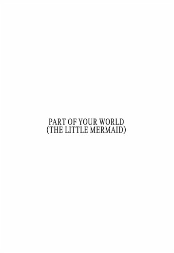 PART OF YOUR WORLD-#THELITTLEMERMAID #fyp #foryou #viral #lyrics | part of your world