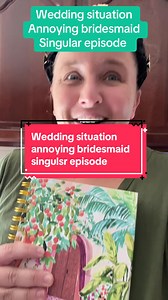 Wedding Situation: Annoying Bridesmaid | Singular Episode