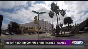 Special Report: Street Stories - The history behind Corpus Christi street names