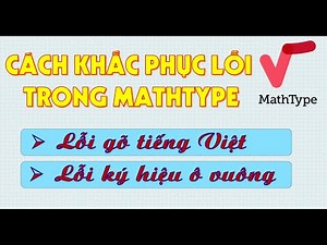 [56] How to type Vietnamese and fix square errors in Mathtype | Toan Bui
