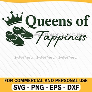 Queens of Tappiness Tap Dance Shoes Crown Elegant Studio Quote Svg - Etsy UK