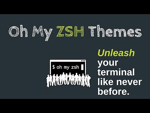 Oh My ZSH Themes - Make the terminal look pretty