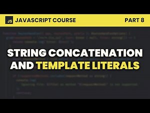 String Concatenation and Template Literals | JavaScript for Beginners #8