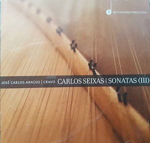 Carlos Seixas, José Carlos Araújo - Sonatas (lll)